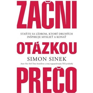 Začni otázkou prečo | Simon Sinek (2018)