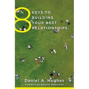 8 Keys to Building Your Best Relationships | Daniel A Hughes (ISBN: 9780393708202)