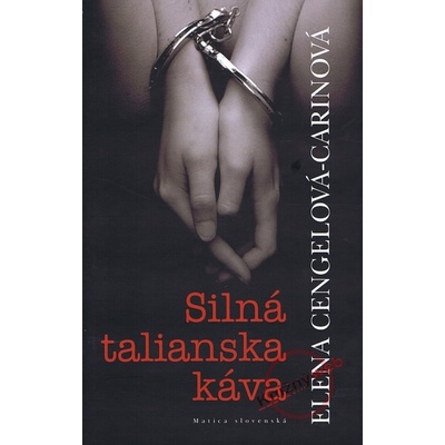 Silná talianská káva - Elena Cengelová-Carinová