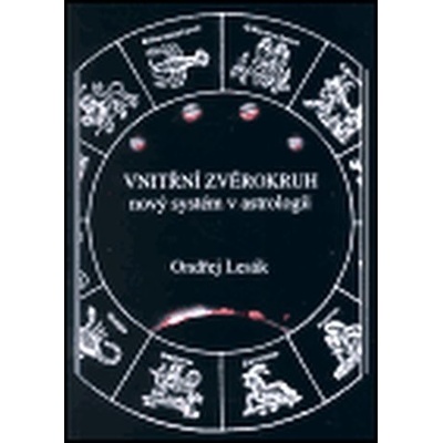 Vnitřní zvěrokruh - nový systém v astrologii - Ondřej Lesák