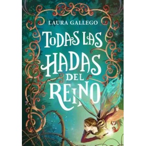 Todas las hadas del reino | Laura Gallego (ISBN: 9788490433713)