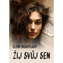 Žij svůj sen - Elena Brightlight