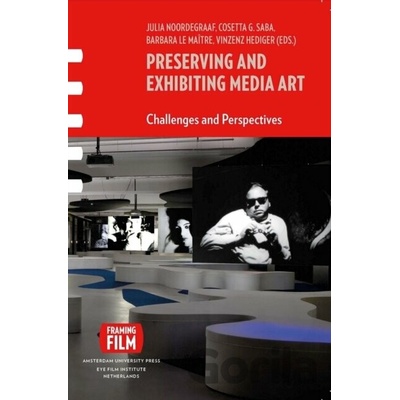 Preserving and Exhibiting Media Art