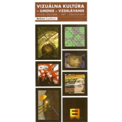 Vizuálna kultúra - umenie - vzdelávanie