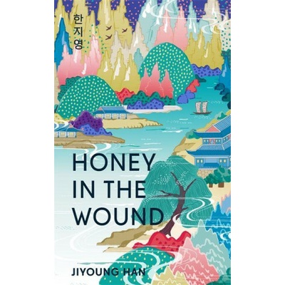 Honey in the Wound - Jiyoung Han