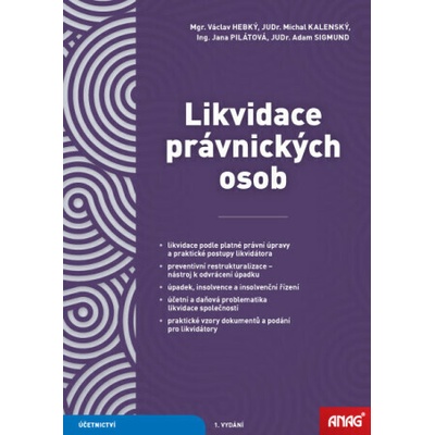 Likvidace právnických osob 2026 - Ing. Jana Pilátová, HEBKÝ Václav Mgr., KALENSKÝ Michal JUDr., SIGMUND Adam JUDr.