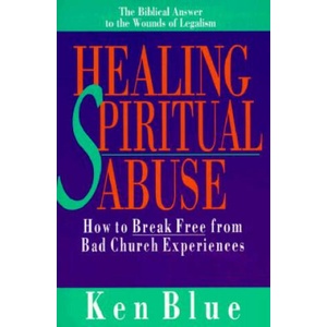 Healing Spiritual Abuse | Ken Blue (1993)