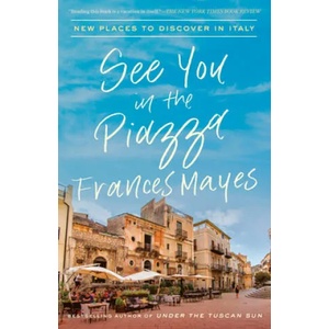See You in the Piazza | Frances Mayes (ISBN: 9780451497703)
