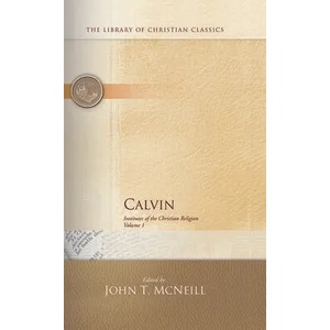 Calvin: Institutes of the Christian Religion | John Calvin, John T. McNeill (ISBN: 9780664220280)