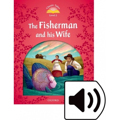 Classic Tales Second Edition Level 2 the Fisherman and His W... – Hledejceny.cz