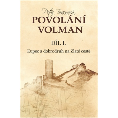 Povolání Volman 1 - Kupec a dobrodruh na Zlaté cestě - Petra Braunová