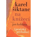 Knihy Na Knížecí - Karel Šiktanc