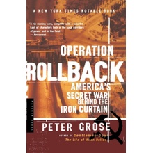 Operation Rollback: America's Secret War Behind the Iron Curtain Grose PeterPaperback