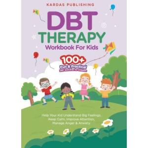DBT Therapy Workbook for Kids | Kardas Publishing (ISBN: 9781739310523)