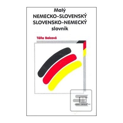 Malý nemecko-slovenský a slovensko-nemecký slovník - Táňa Balcová