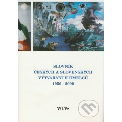 Slovník českých a slovenských výtvarných umělců 1950 - 2009 Vil - Vz