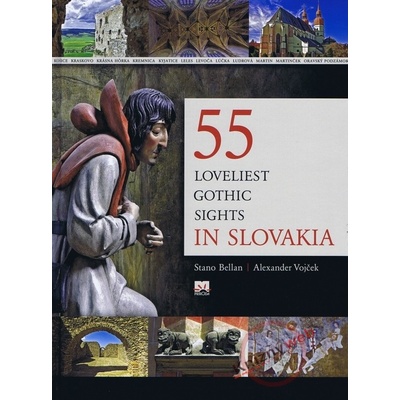 55 Loveliest Gothic Sights in Slovakia - Vojček, Stanislav Bellan . Alexander