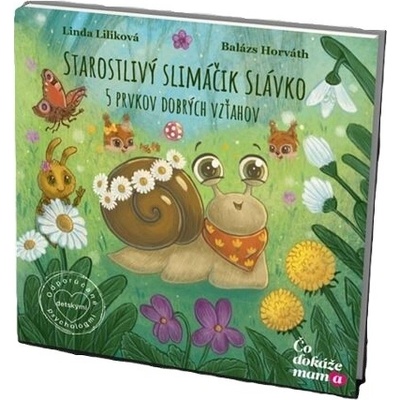Starostlivý slimáčik Slávko - 5 prvkov dobrých vzťahov - Linda Liliková