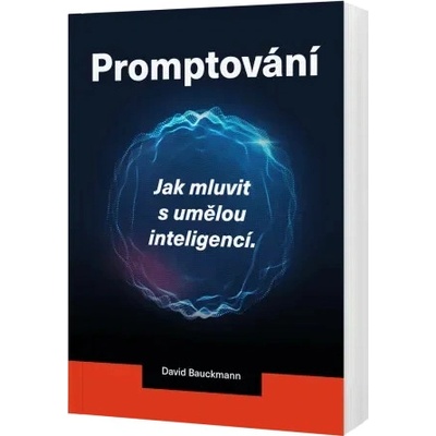 Promptování - Jak mluvit s umělou inteligencí