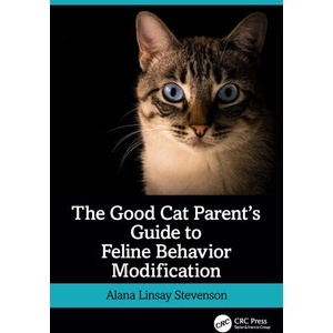 Good Cat Parent's Guide to Feline Behavior Modification | Linsay Stevenson, Alana (ISBN: 9781032398761)