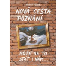 Nová cesta poznání - může se to stát i vám - Vanek Marcel