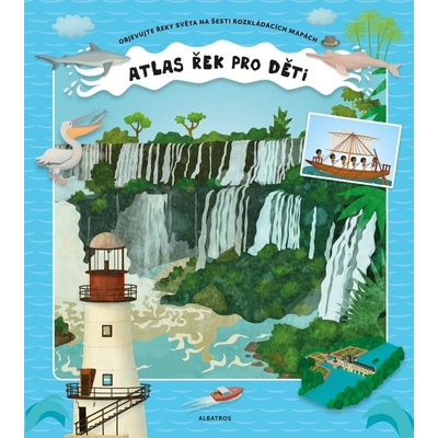 Atlas řek pro děti - Štěpánka Sekaninová