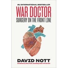 War Doctor: Surgery on the Front Line Nott David