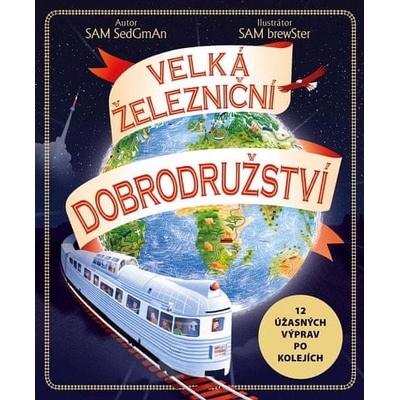 Velká železniční dobrodružství - Sam Sedgman, Sam Brewster Ilustrátor