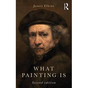 What Painting Is | Elkins, James (ISBN: 9781138319882)