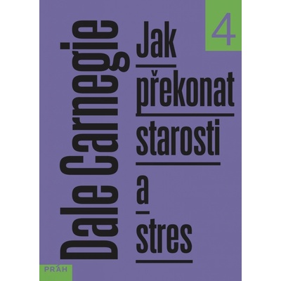 Jak překonat starosti a stres, 2. vydání - Dale Carnegie
