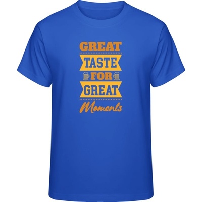 Premium Tričko Design Great Taste for Great Moments Královská