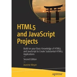 HTML5 and JavaScript Projects | Jeanine Meyer (ISBN: 9781484238639)