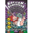Kapitán Bombarďák a invaze neuvěřitelně zlých mimozemských kuchařek a následný útok úplně stejně zlých nemrtvých šprtů - Dav Pilkey