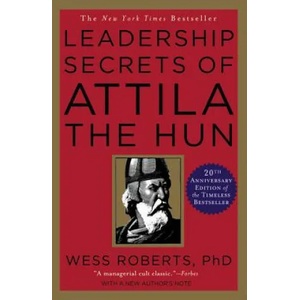 Leadership Secrets of Attila the Hun | Wess Roberts (ISBN: 9780446391061)