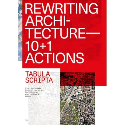 Rewriting Architecture: 10+1 Actions for an Adaptive Architecture Alkemade FlorisPaperback