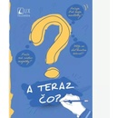 A teraz čo?