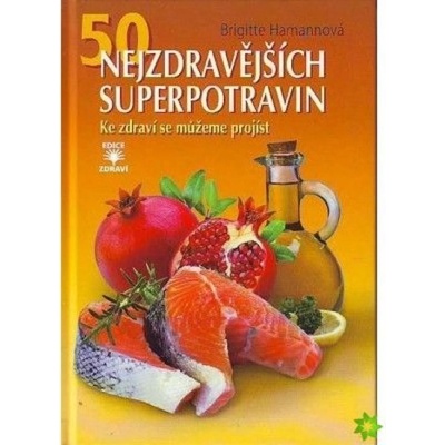 50 nejzdravějších superpotravin - Brigitte Hamannová