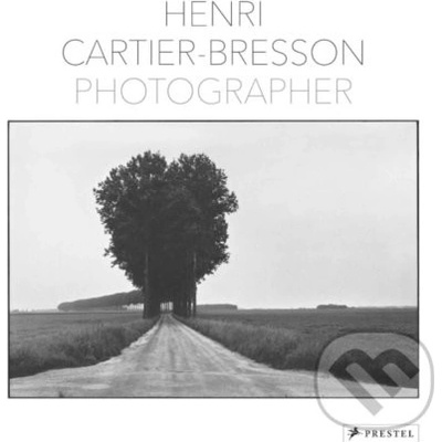 Henri Cartier-Bresson: Photographer - Yves Bonnefoy