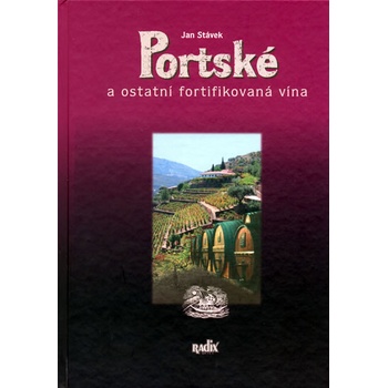 Portské -- a ostatní fortifikovaná vína - Jan Stávek, Jan Stávek, Jan Stávek