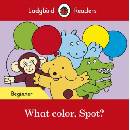 What color, Spot? - Ladybird Readers Beginner LevelPaperback / softback