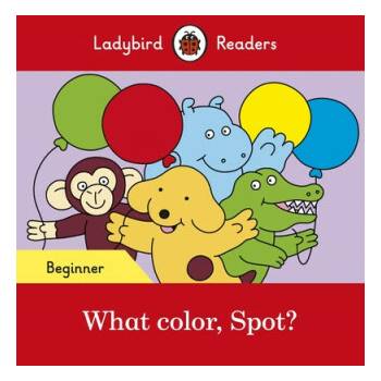 What color, Spot? - Ladybird Readers Beginner LevelPaperback / softback
