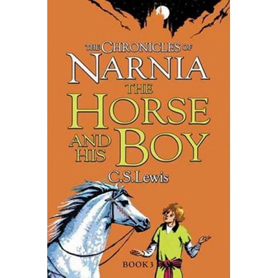 Chronicles of Narnia 3 The Horse and his boy