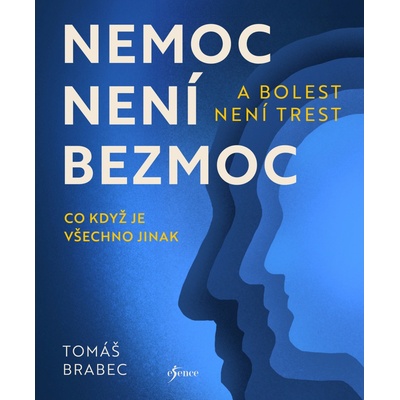 Nemoc není bezmoc a bolest není trest