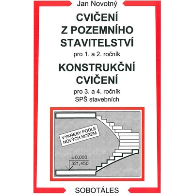 Cvičení z pozemního stavitelství pro 1. a 2. ročník Konstrukční cvičení
