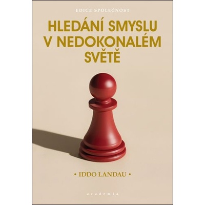 Hledání smyslu v nedokonalém světě - Iddo Landau
