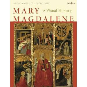 Mary Magdalene | Apostolos-Cappadona, Diane (ISBN: 9780567705747)