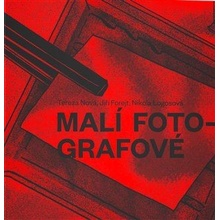 Malí fotografové - Jiří Forejt, Nikola Logosová, Tereza Nová