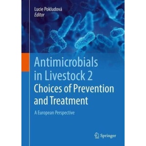 Antimicrobials in Livestock 2: Choices of Prevention and Treatment (2024)