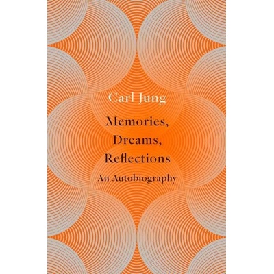 Memories, Dreams, Reflections - C. Jung, C. Jung