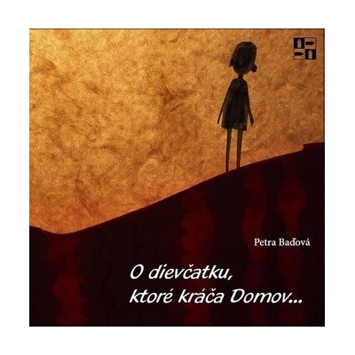 O dievčatku, ktoré kráča Domov - Petra Baďová